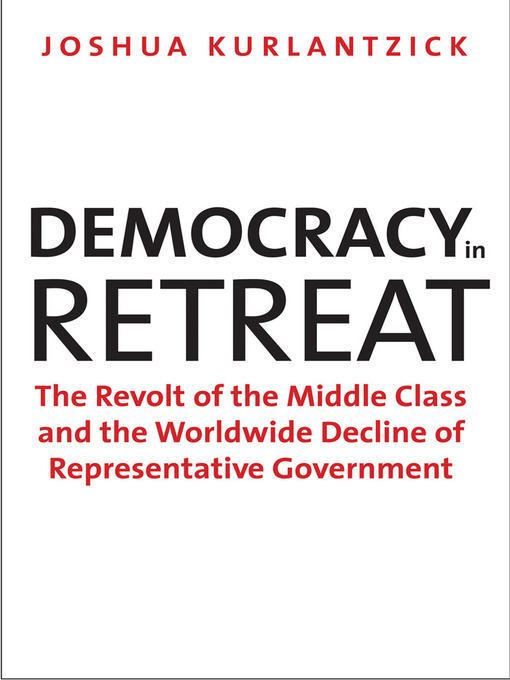 Title details for Democracy in Retreat by Joshua Kurlantzick - Available